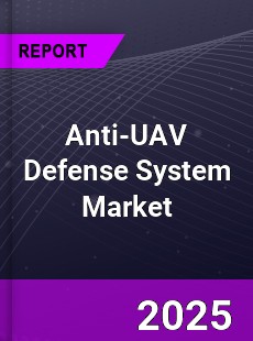 Global Anti UAV Defense System Market