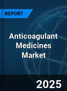 Anticoagulant Medicines Global and China Top Players Market