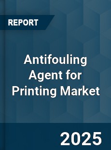 Antifouling Agent for Printing Market