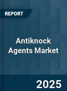 Global Antiknock Agents Market