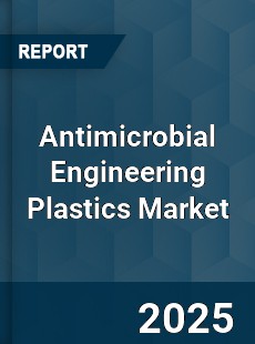 Antimicrobial Engineering Plastics Market