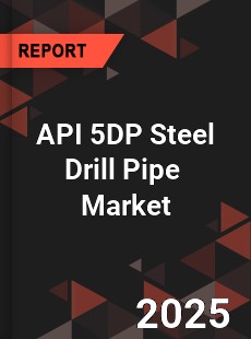 Global API 5DP Steel Drill Pipe Industry