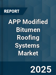 Global APP Modified Bitumen Roofing Systems Industry
