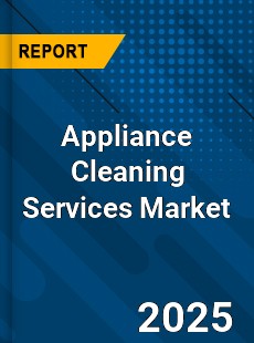 Appliance Cleaning Services Market