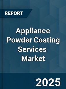 Global Appliance Powder Coating Services Industry