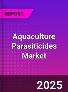 Global Aquaculture Parasiticides Market