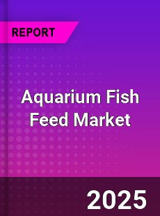 Aquarium Fish Feed Global Market