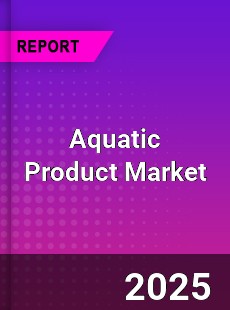 Global Aquatic Product Market