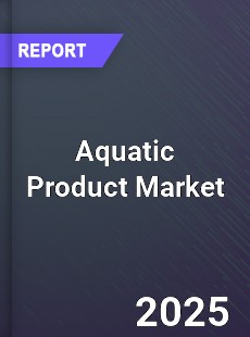 Global Aquatic Product Market