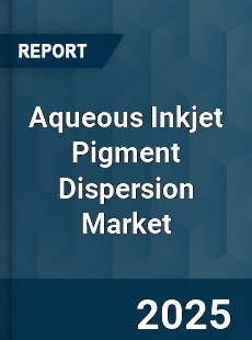 Aqueous Inkjet Pigment Dispersion Market
