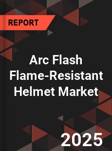 Arc Flash Flame Resistant Helmet Global and China Top Players Market