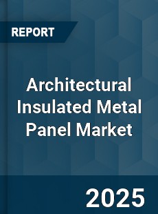 Architectural Insulated Metal Panel Global Market
