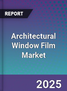 Global Architectural Window Film Market