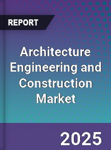 Global Architecture Engineering and Construction Market