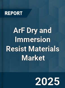 Global ArF Dry and Immersion Resist Materials Market