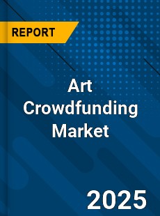 Global Art Crowdfunding Market