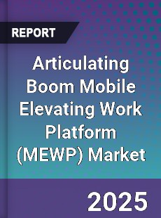 Articulating Boom Mobile Elevating Work Platform Market