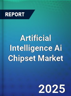 Worldwide Artificial Intelligence Ai Chipset Market