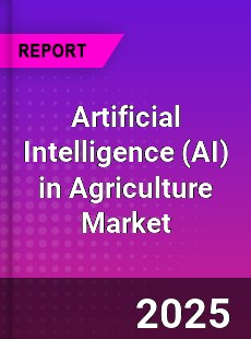 Global Artificial Intelligence in Agriculture Market