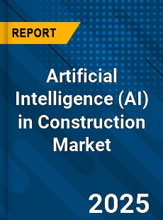 Global Artificial Intelligence in Construction Market
