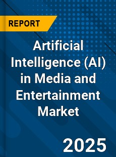 Global Artificial Intelligence in Media and Entertainment Market