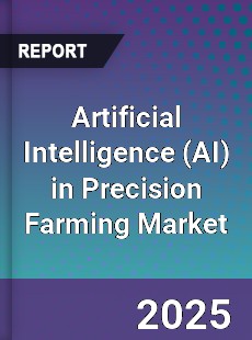 Global Artificial Intelligence in Precision Farming Market