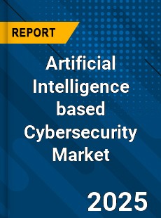 Global Artificial Intelligence based Cybersecurity Market