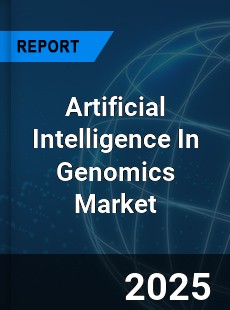 Artificial Intelligence In Genomics Market