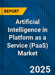 Global Artificial Intelligence in Platform as a Service Market