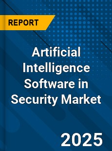 Artificial Intelligence Software in Security Market