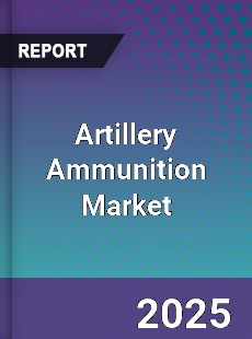 Artillery Ammunition Market