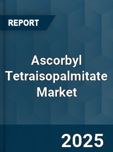 Ascorbyl Tetraisopalmitate Market