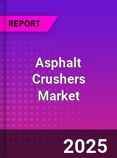 Global Asphalt Crushers Market