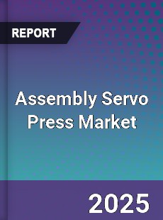 Assembly Servo Press Market