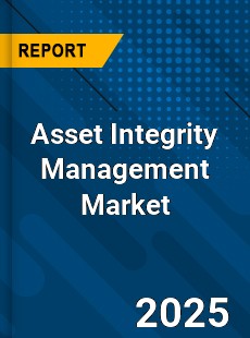 Global Asset Integrity Management Market