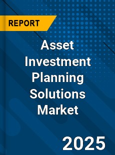 Asset Investment Planning Solutions Market