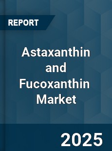 Astaxanthin and Fucoxanthin Global and China Top Players Market