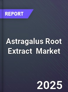 Global Astragalus Root Extract In Depth Monitoring and Development Analysis