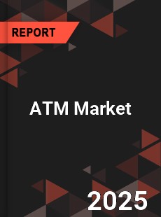 COVID 19 Outbreak Global ATM Industry