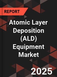 Atomic Layer Deposition Equipment Market