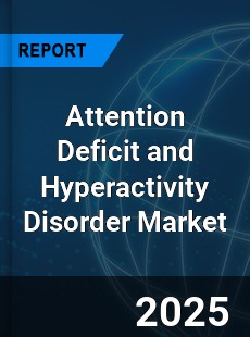 Attention Deficit and Hyperactivity Disorder Global and China Top Players Market