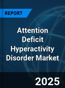 Global Attention Deficit Hyperactivity Disorder Industry