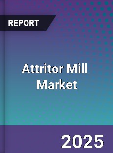 Global Attritor Mill Industry
