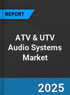 Global ATV amp UTV Audio Systems Market