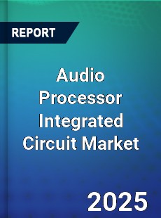 Global Audio Processor Integrated Circuit Market