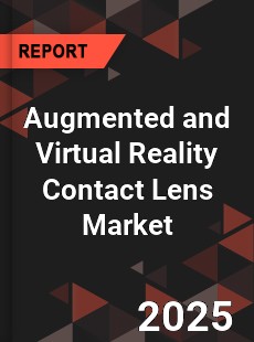 Global Augmented and Virtual Reality Contact Lens Market