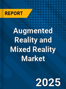 Global Augmented Reality and Mixed Reality Industry