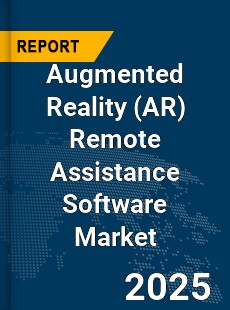 Global Augmented Reality Remote Assistance Software Market