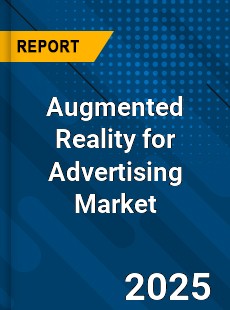 Augmented Reality for Advertising Global Market