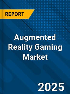 Global Augmented Reality Gaming Market